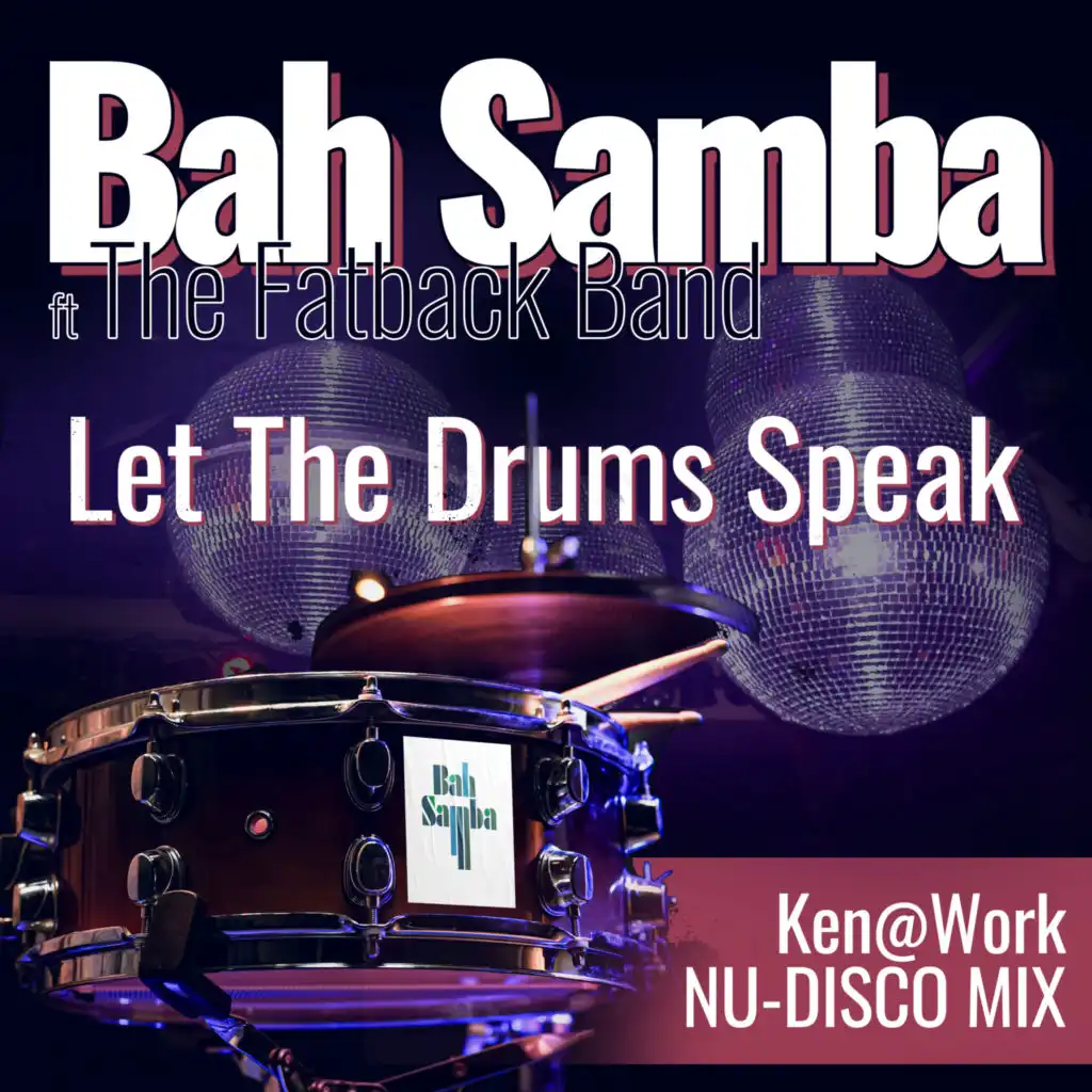 Let The Drums Speak (feat. The Fatback Band) [Ken@Work Nu Disco Mix]