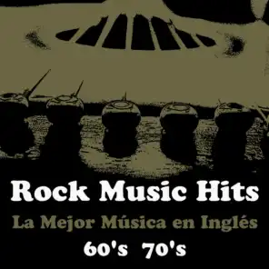 Rock Music Hits: La Mejor Musica en Ingles de los Años 60's y 70's. Clasicos y Grandes Exitos del Rock And Roll