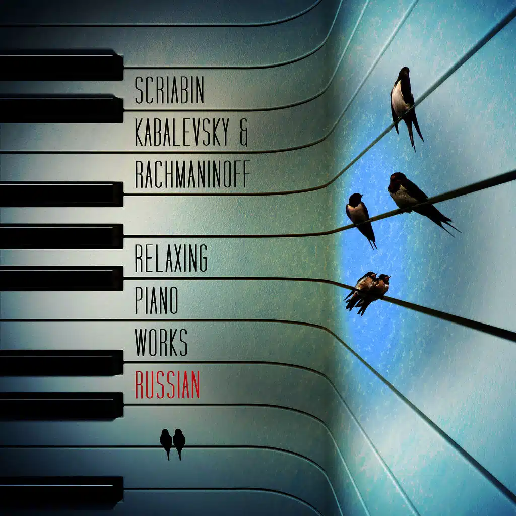 Scriabin, Kabalevsky & Rachmaninoff: Relaxing Piano Works: Russian