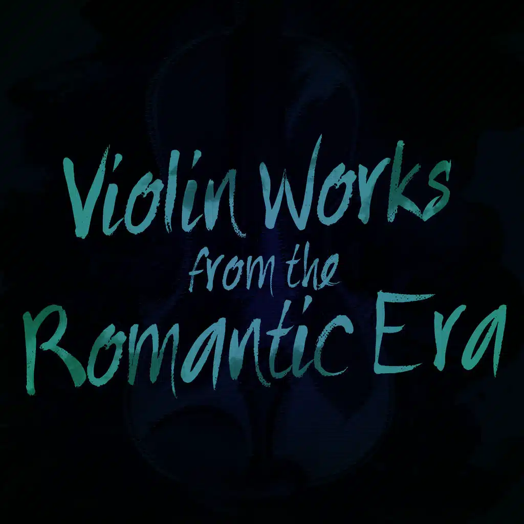 Violin Works from the Romantic Era