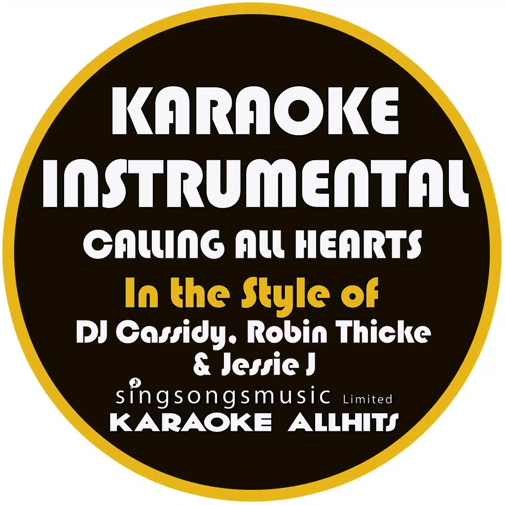 Calling All Hearts (In the Style of DJ Cassidy, Robin Thicke & Jessie J) [Karaoke Instrumental Version]