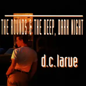 The Rounds & The Deep, Dark Night