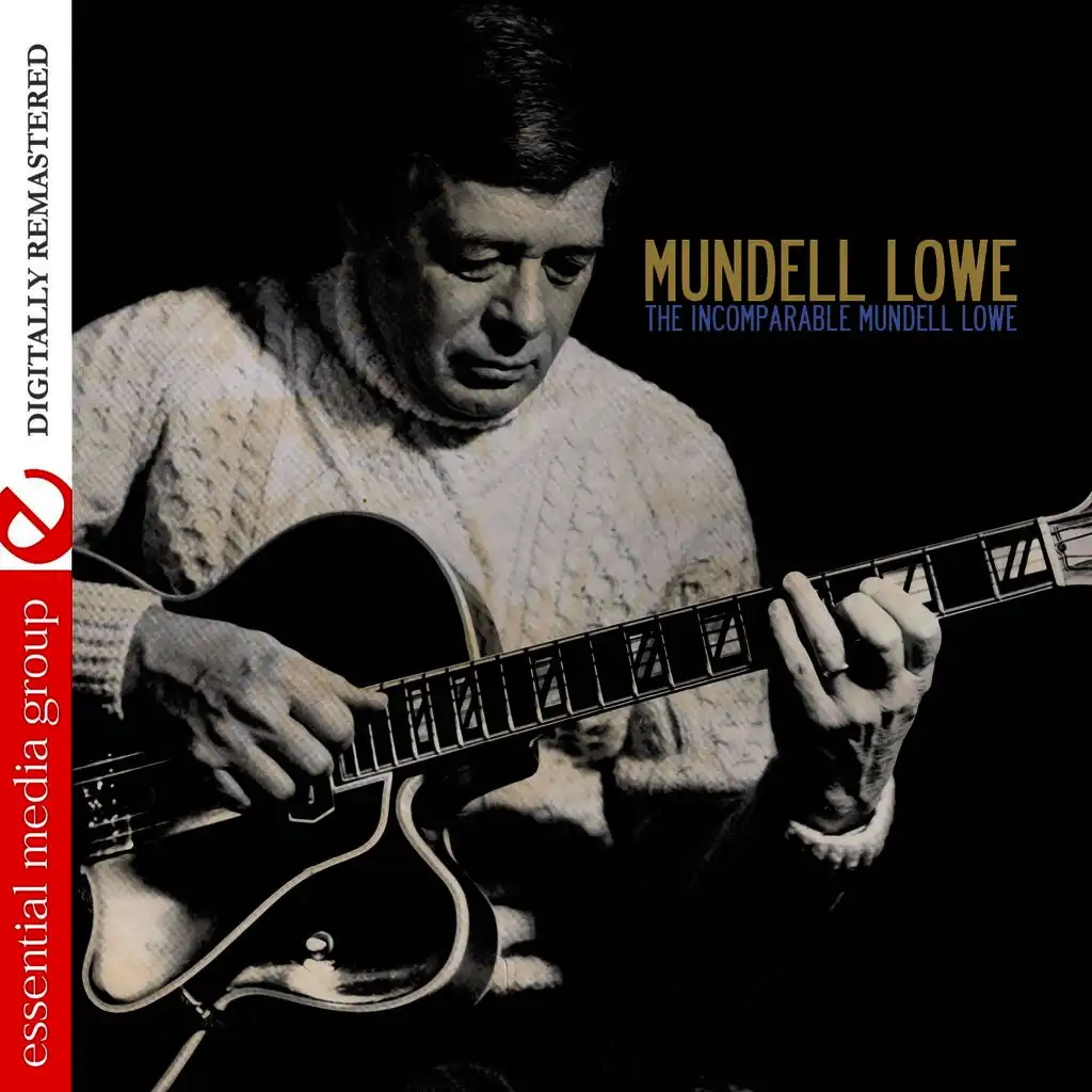 The Incomparable Mundell Lowe (Digitally Remastered)