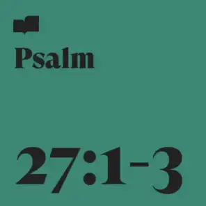 Psalm 27:1-3 (feat. Aaron Strumpel & Joel Limpic)