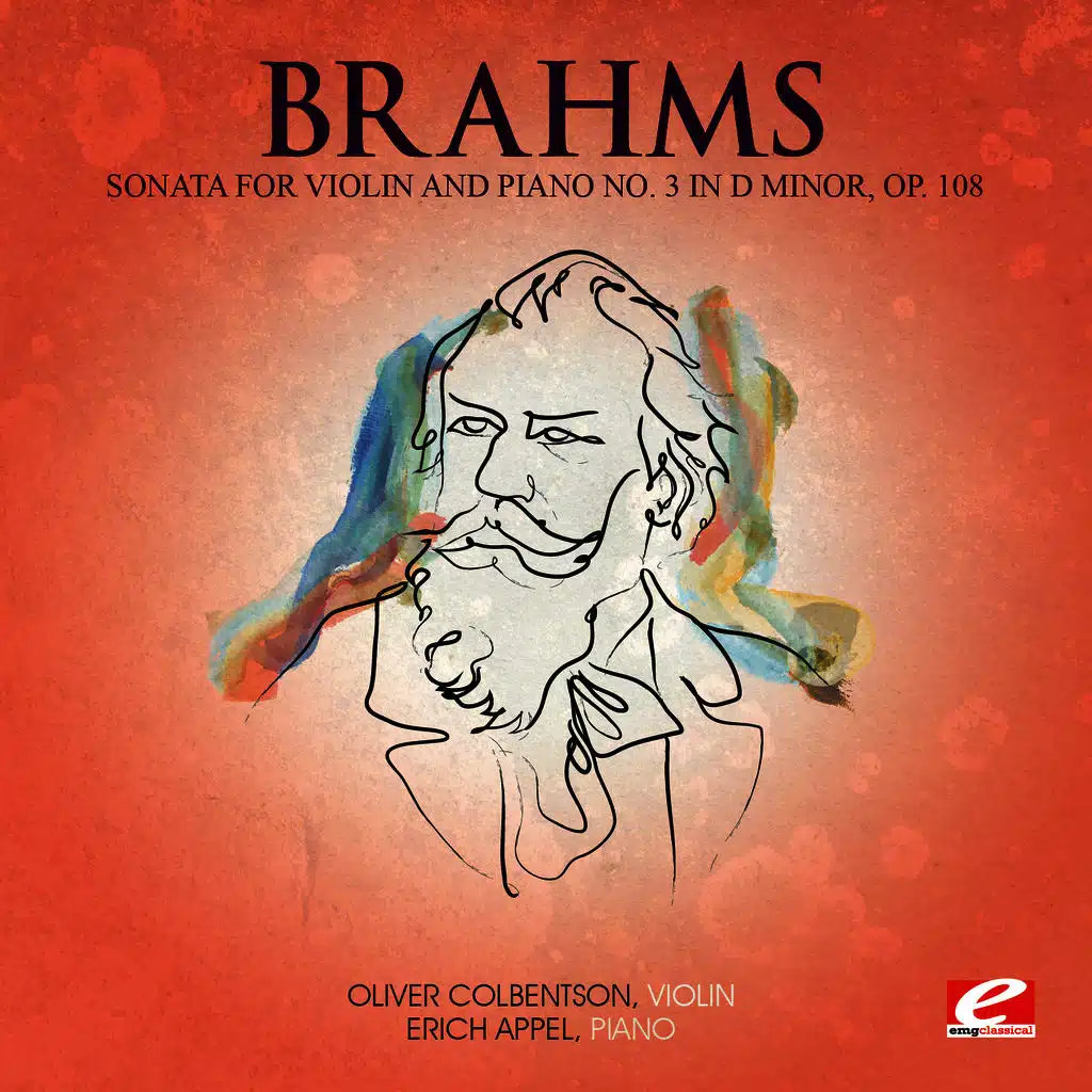 Brahms: Sonata for Violin and Piano No. 3 in D Minor, Op. 108 (Digitally Remastered)