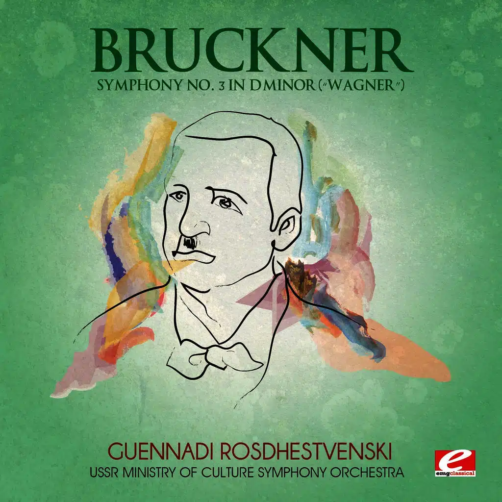 Bruckner: Symphony No. 3 in D Minor “Wagner” (Digitally Remastered)