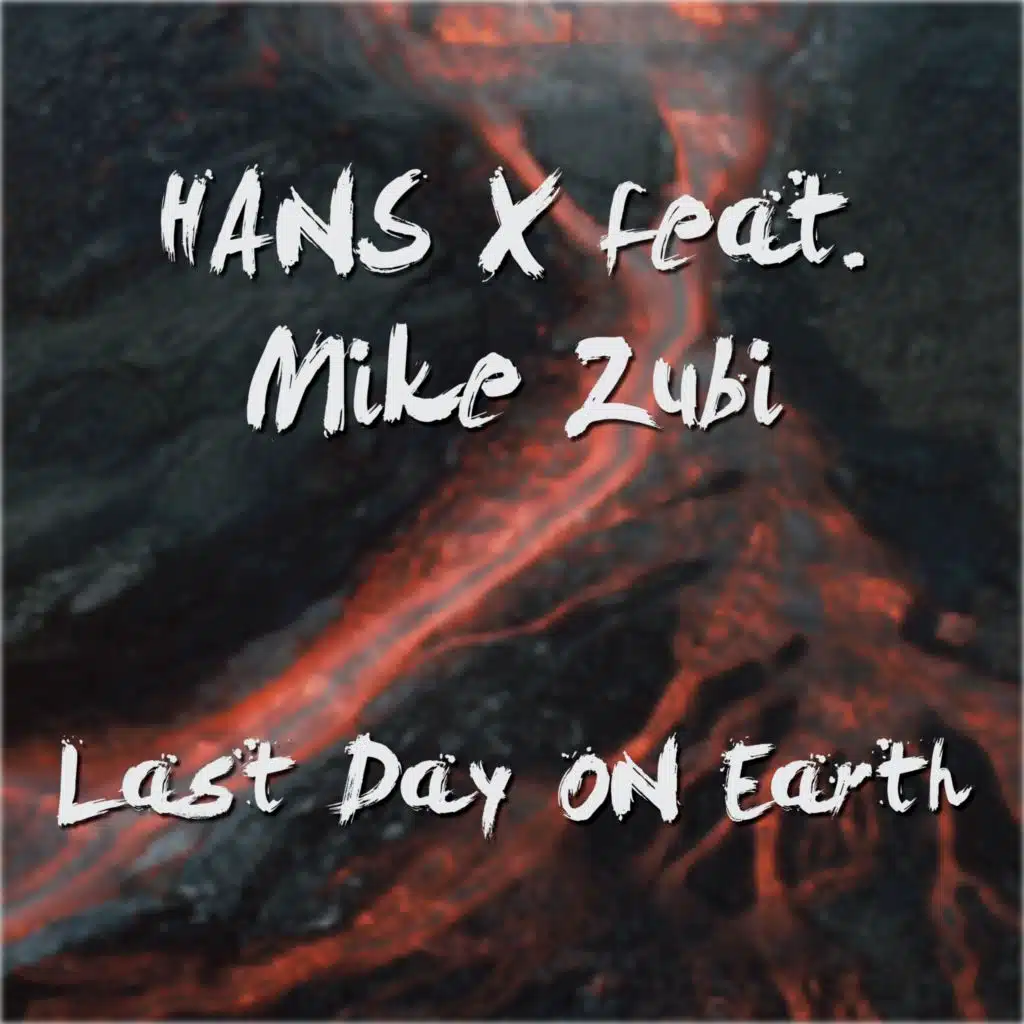 Last Day On Earth (feat. Mike Zubi)