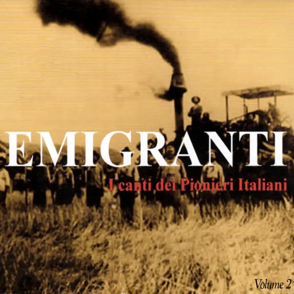 EMIGRANTI - I canti dei Pionieri Italiani, Vol. 2