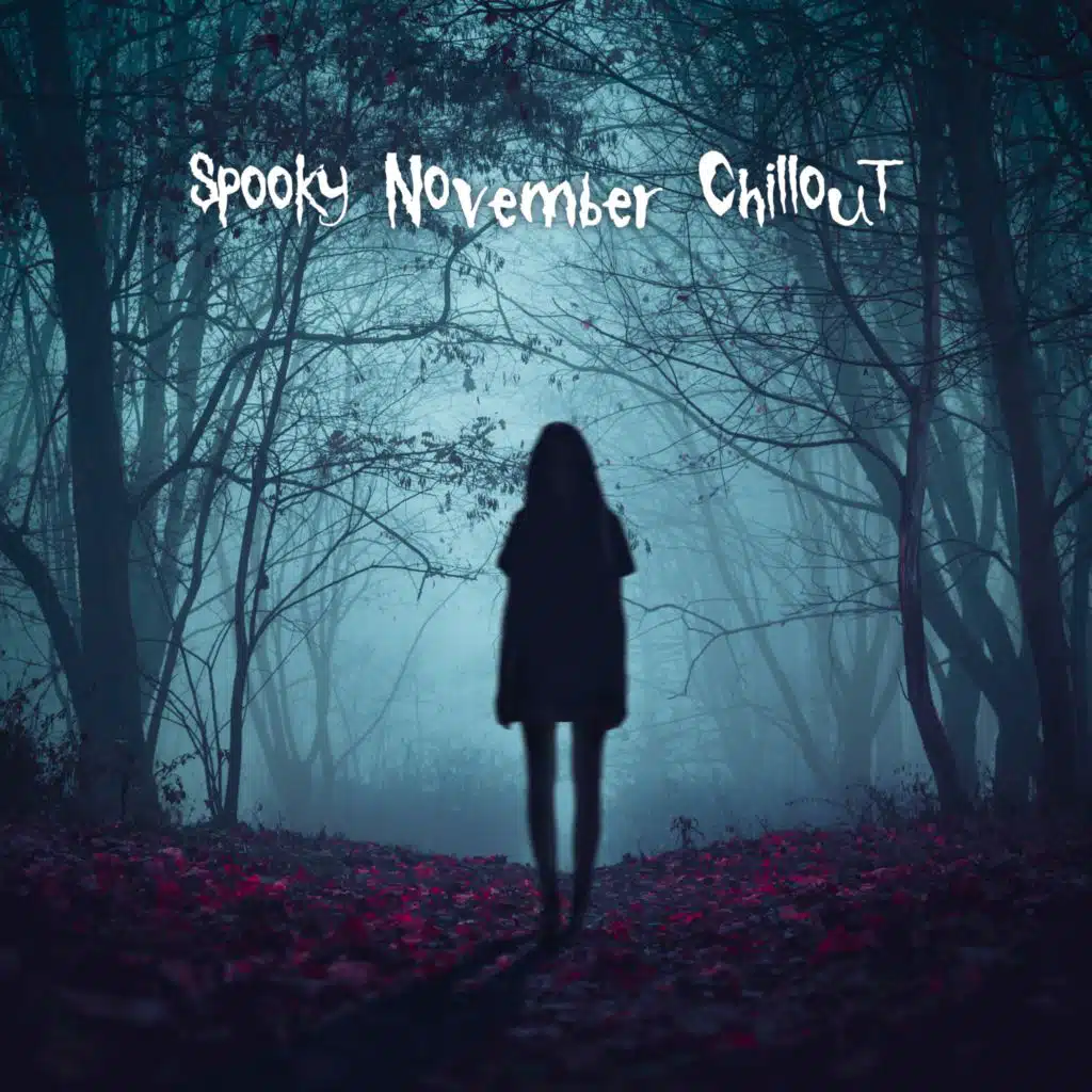 Spooky November Chillout (Halloween Ambient Sounds After Dark)