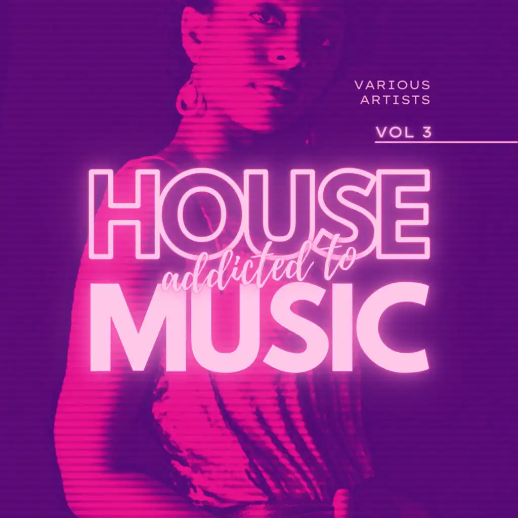 Addicted To House Music, Vol. 3