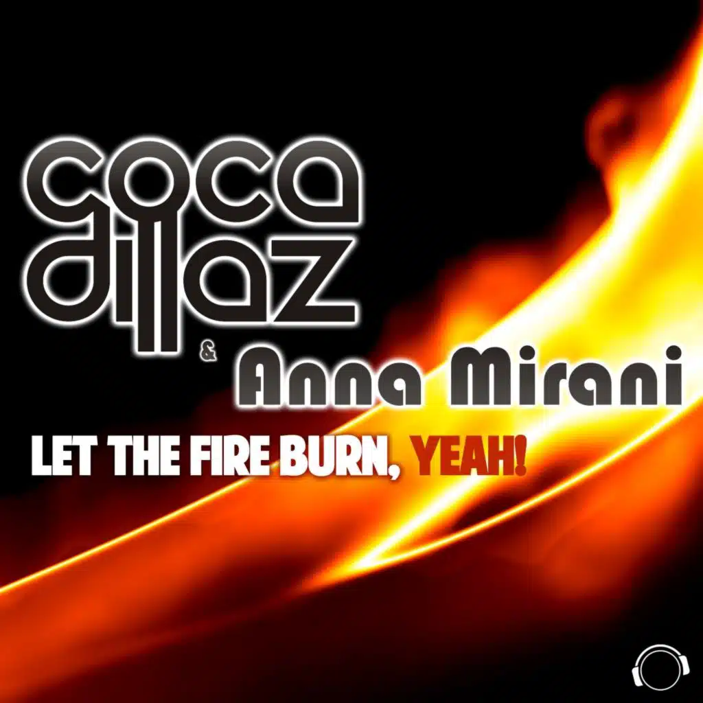 Let The Fire Burn, Yeah!