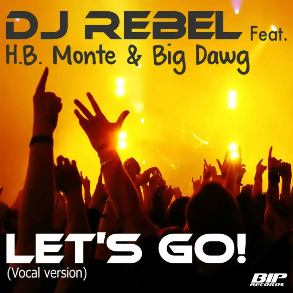 Let's Go! (Vocal Radio Edit) feat. H.B. Monte & Big Dawg