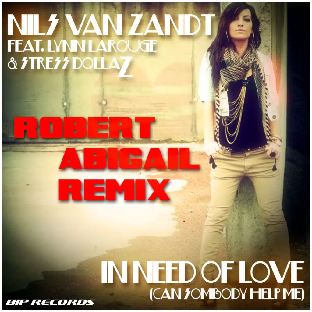 In Need of Love (Robert Abigail Remix) feat. Lynn Larouge & Stress Dollaz