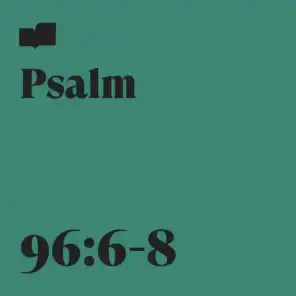 Psalm 96:6-8 (feat. Charlie Hall)