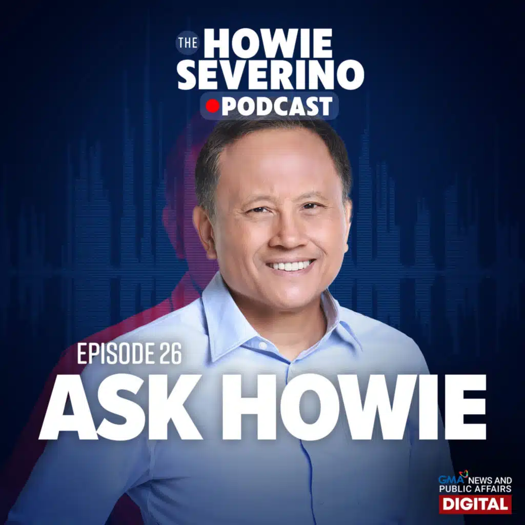 Q&A with Howie Severino #AskHowie
