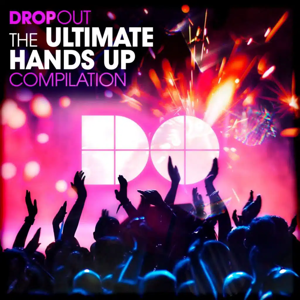Drop out - The Ultimate Hands up Compilation