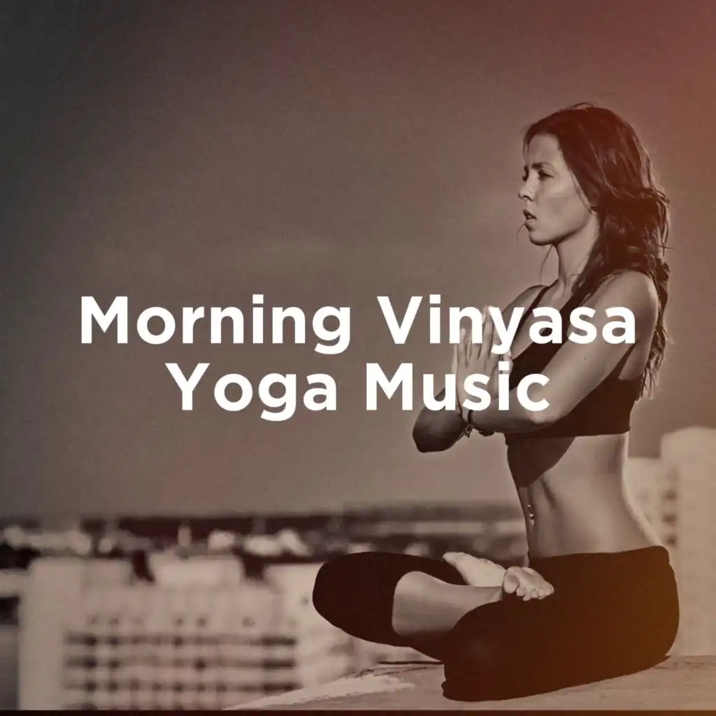 Morning Vinyasa Yoga Music