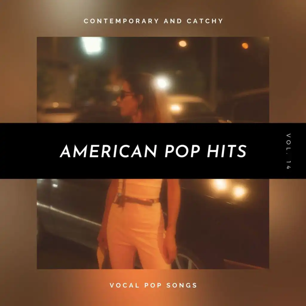 American Pop Hits - Contemporary And Catchy Vocal Pop Songs, Vol. 14