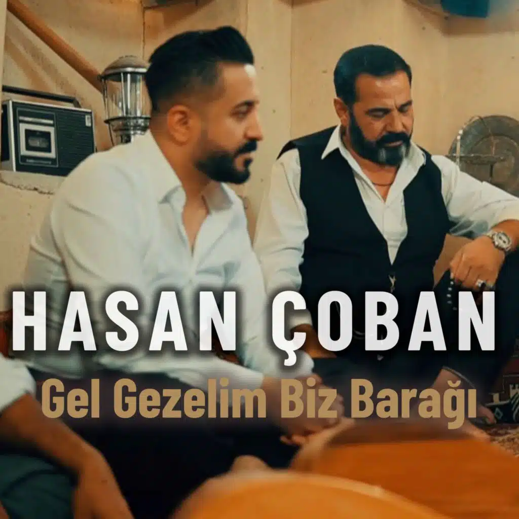 Gel Gezelim Biz Barağı (feat. Cahit İzci & Fevzi Çoban)
