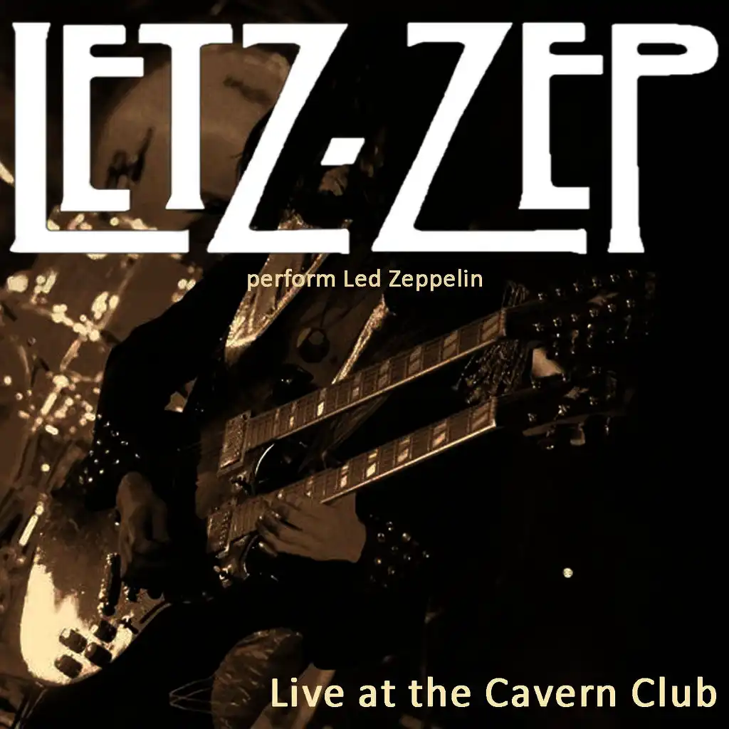 Letz Zep Perform Led Zeppelin, Live at the Cavern Club, Liverpool