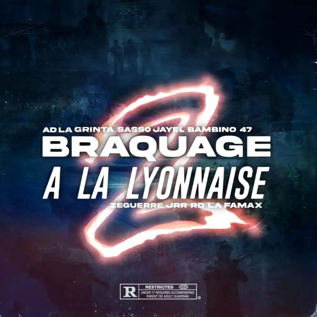 Braquage à la lyonnaise 2 (feat. AD La Grinta, Sasso, Bambino47, ZeGuerre, Jrr, RD & La Famax)