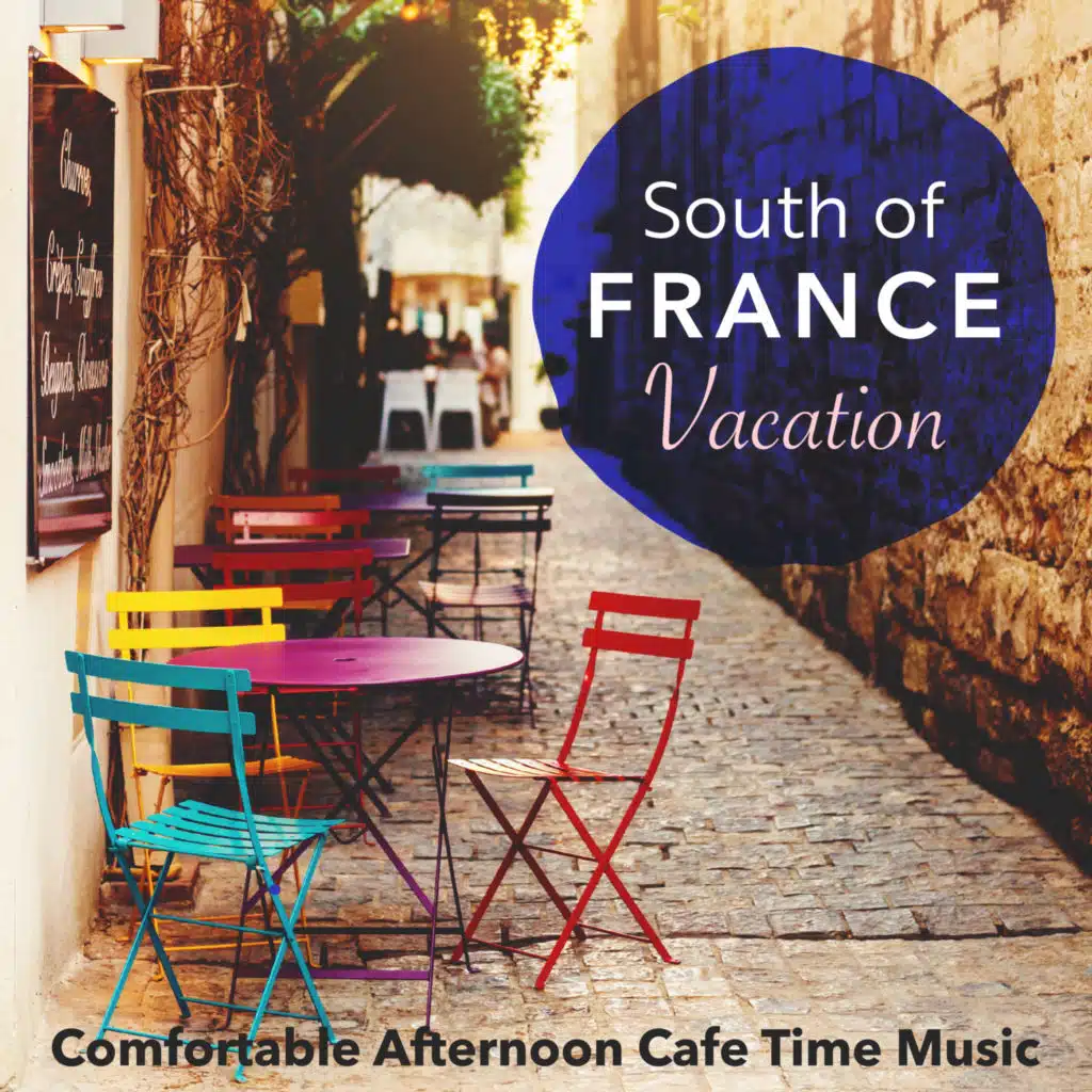 South of France Vacation ~ Comfortable Afternoon Cafe Time Music ~