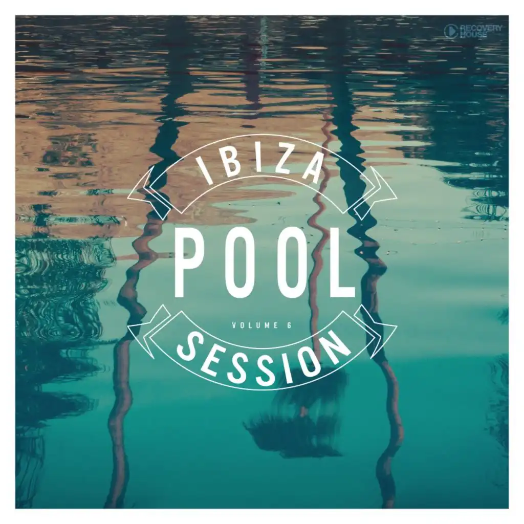 Ibiza Pool Session, Vol. 6