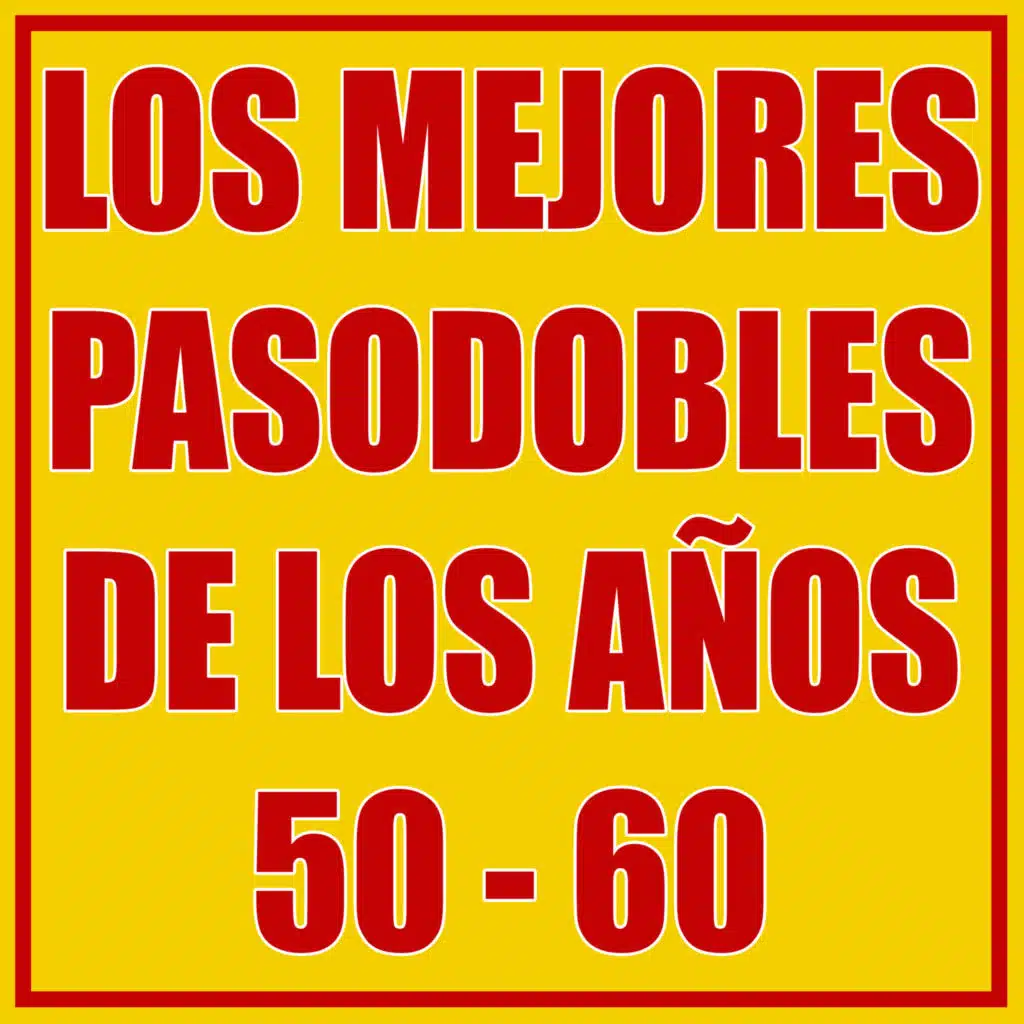 Los Mejores Pasodobles Años de los 50-60