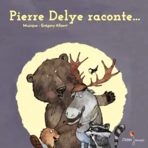 Pierre Delye raconte... (Contes et histoires)