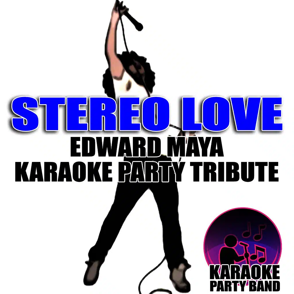 Stereo Love (Edward Maya Karaoke Party Tribute)