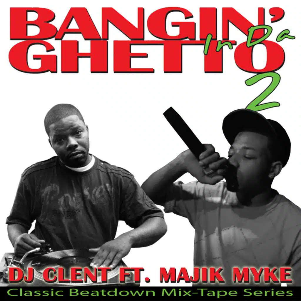 Bangin' in da Ghetto 2 (DJ Clent Ft. Majik Myke)