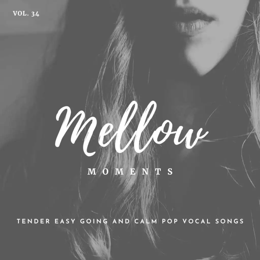 Mellow Moments - Tender Easy Going And Calm Pop Vocal Songs, Vol. 34