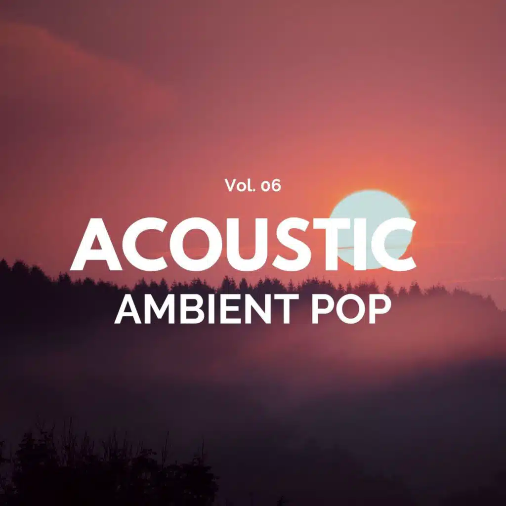 Acoustic Ambient Pop - Vol. 06