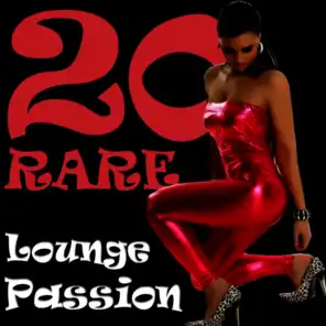 20 Rare Lounge Passion