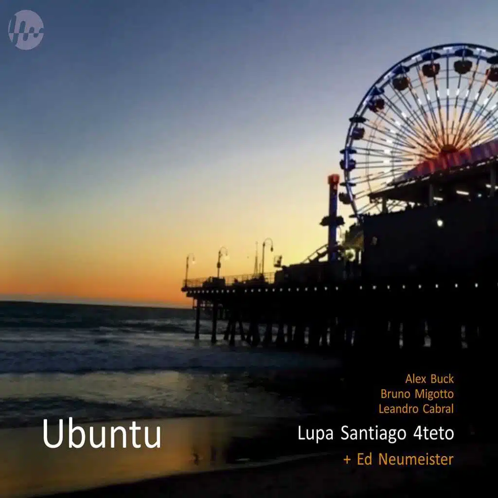 Ubuntu (feat. Ed Neumeister, Alex Buck, Bruno Migotto & Leandro Cabral)
