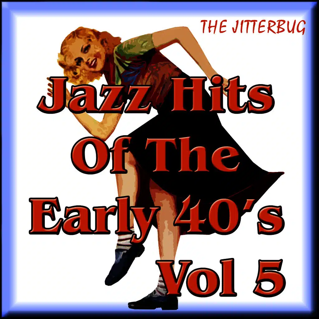 Jazz Hits of The Early 40's Vol 5