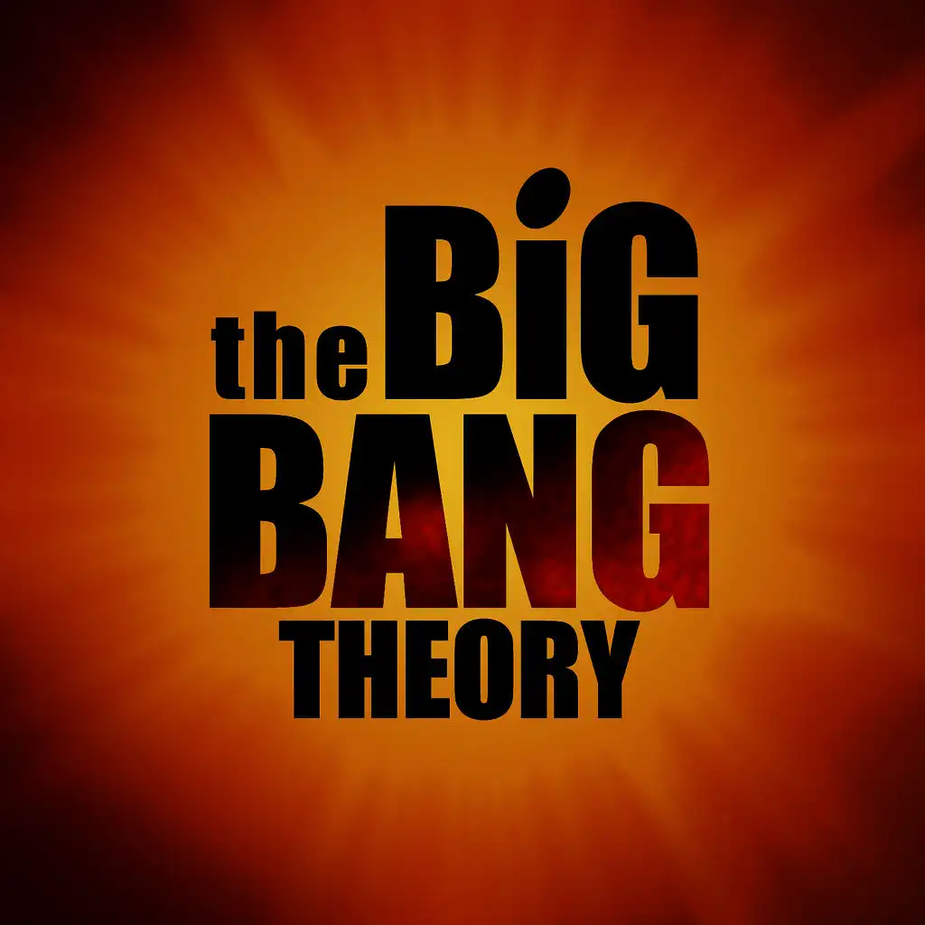 The Big Bang Theory Theme (Ending Credits Version) Tv Edit