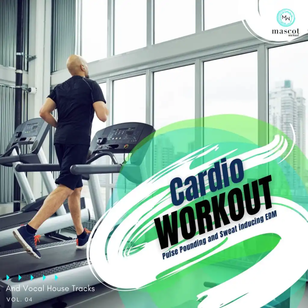 Cardio Workout - Pulse Pounding And Sweat Inducing EDM And Vocal House Tracks, Vol. 04
