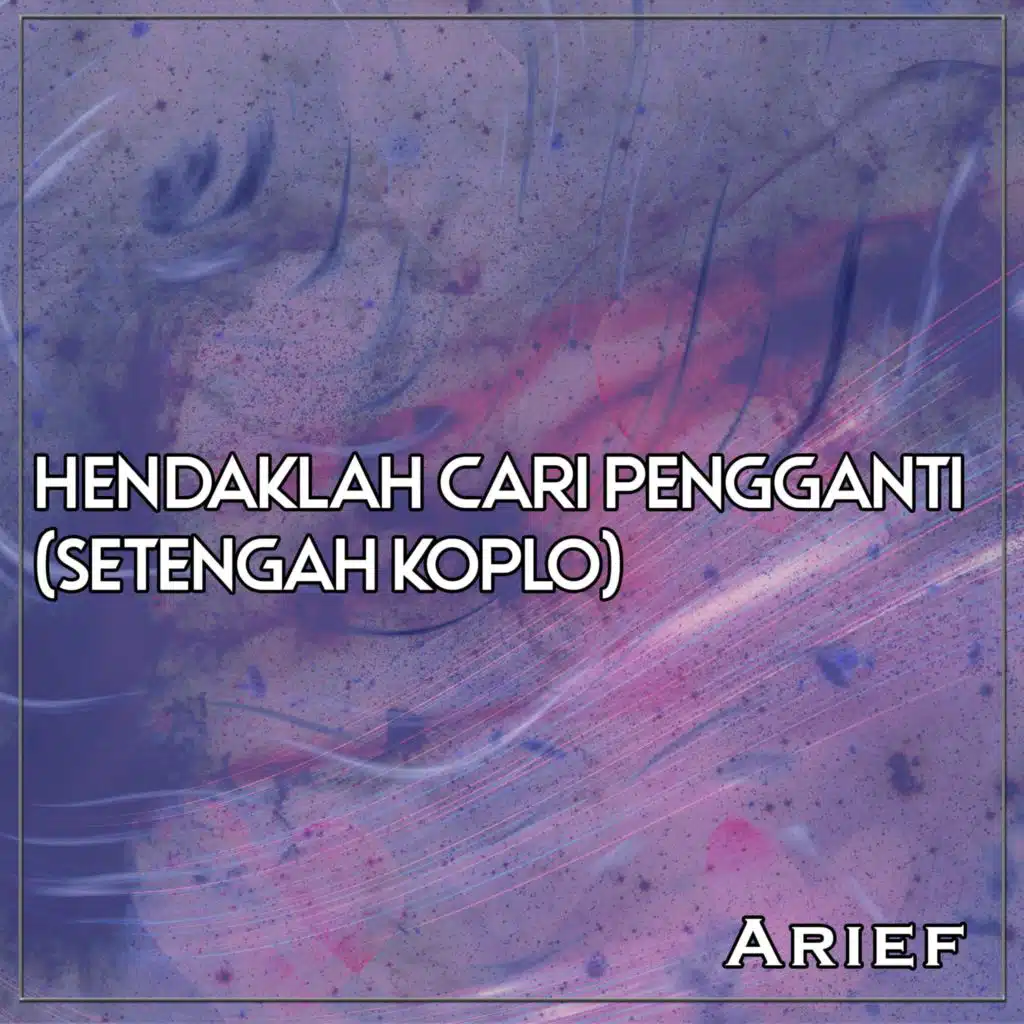 Hendaklah Cari Pengganti (Setengah Koplo) [feat. Arik Funduretion]