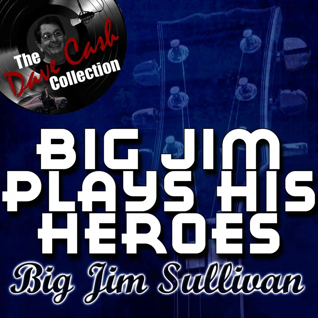 Big Jim Plays His Heroes - [The Dave Cash Collection]