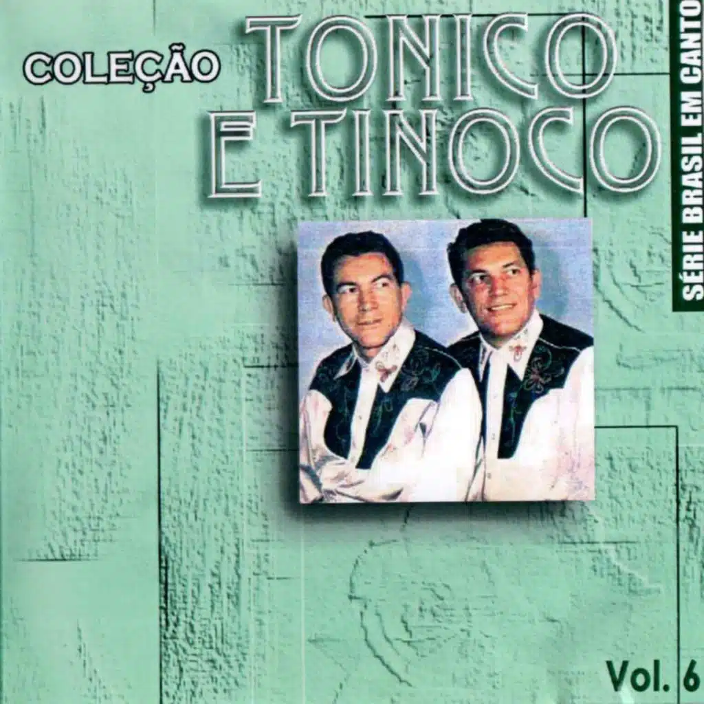 Série Brasil Em Canto: Coleção Tonico e Tinoco, Vol. 6