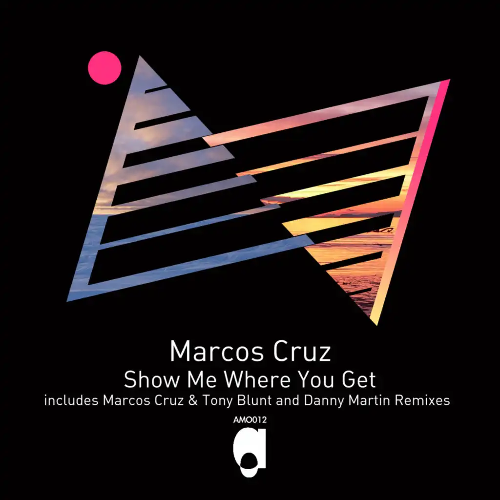 Show me Where you Get (Marcos Cruz & Tony Blunt Getting Techno Mix)