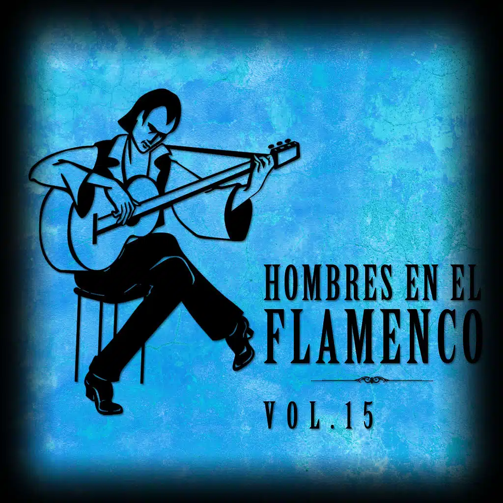 Hombres en el Flamenco Vol.15 (Edición Remasterizada)