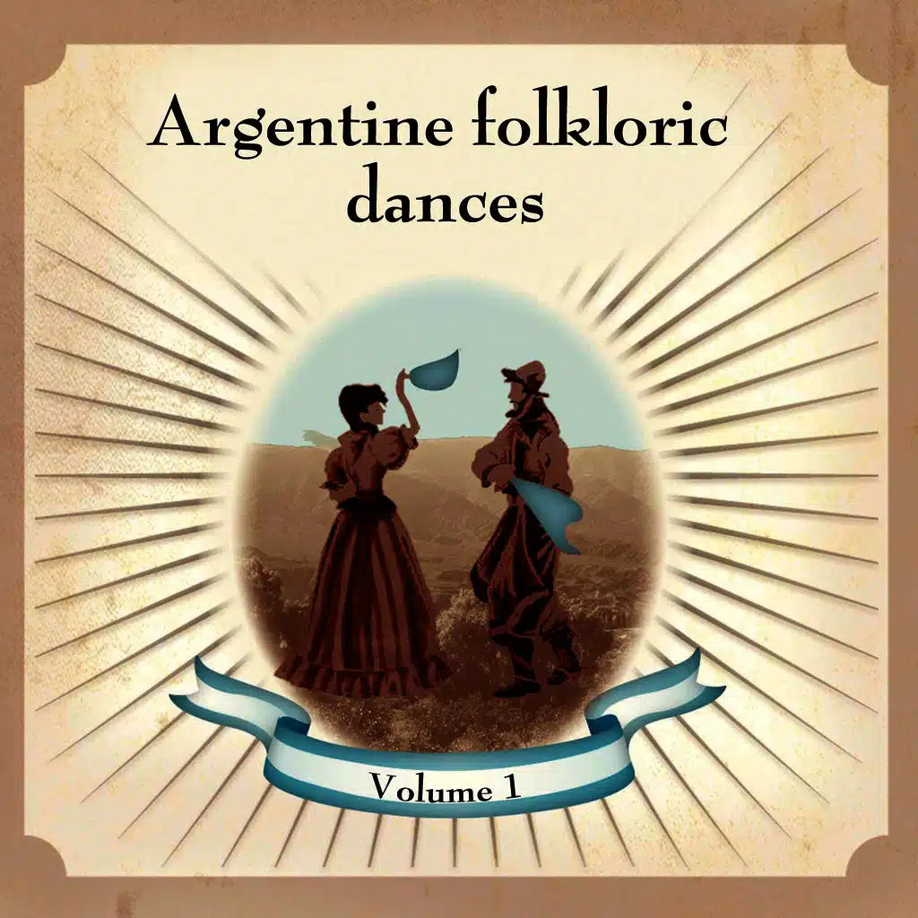 Argentine Folkloric Dances Volume 1