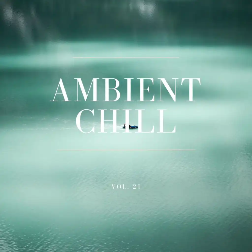 Ambient Chill, Vol. 21