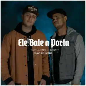 Ele Bate a Porta (feat. Lanzinho Rosa & Doble A nc Beats)