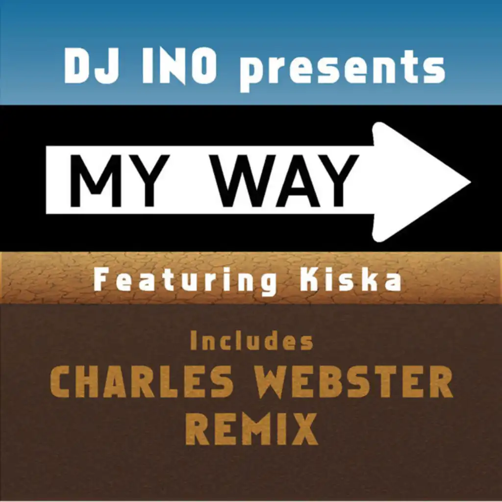 My Way (Papa Ino Club Mix) feat. Kiska [feat. DJ Ino]