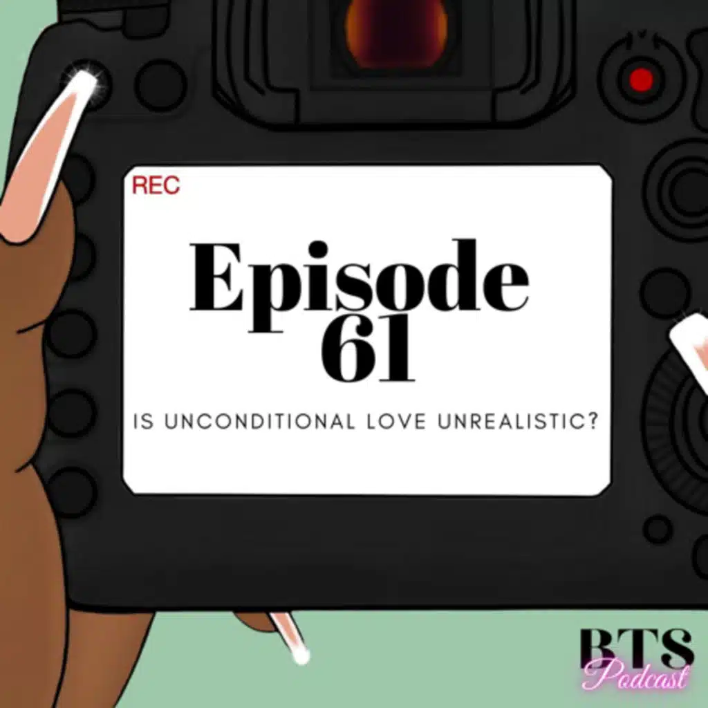 BTS | EP.61 - IS UNCONDITIONAL LOVE UNREALISTIC?