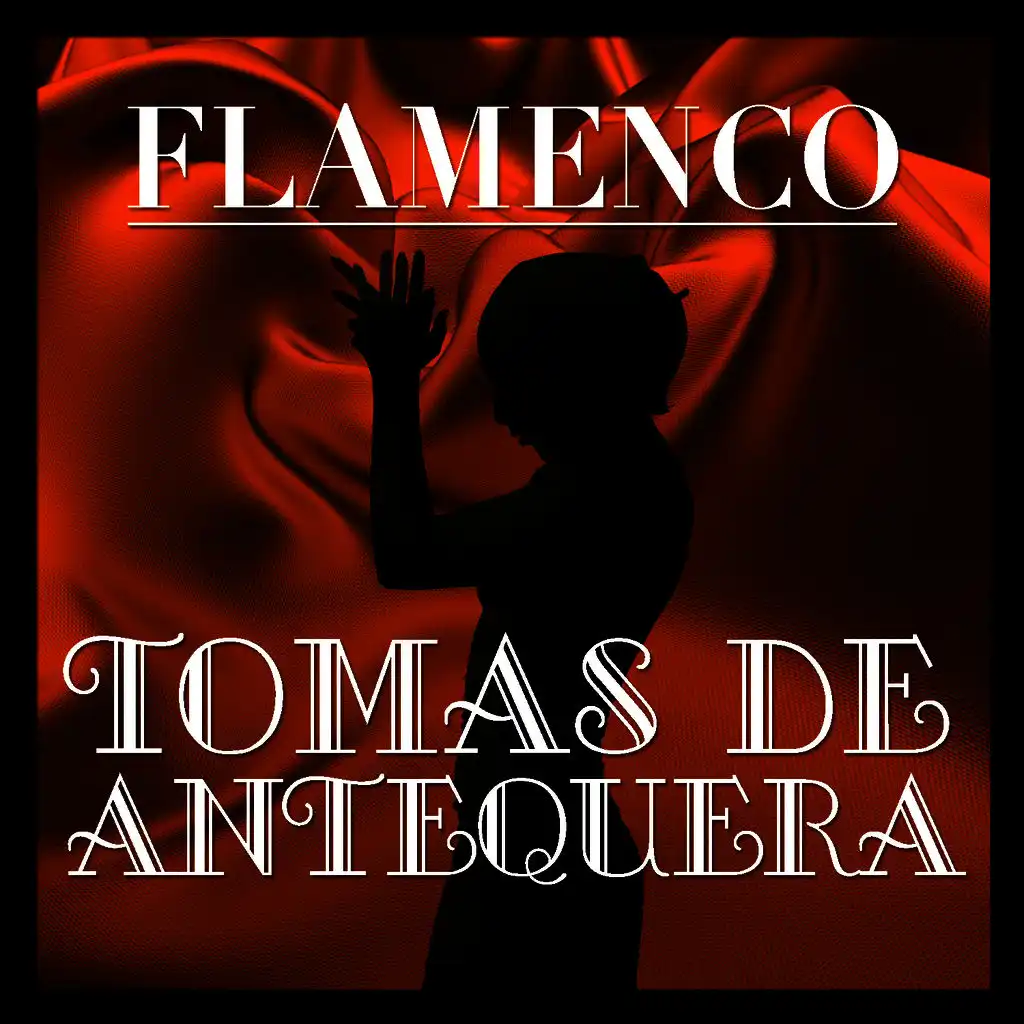 Flamenco: Tomás de Antequera
