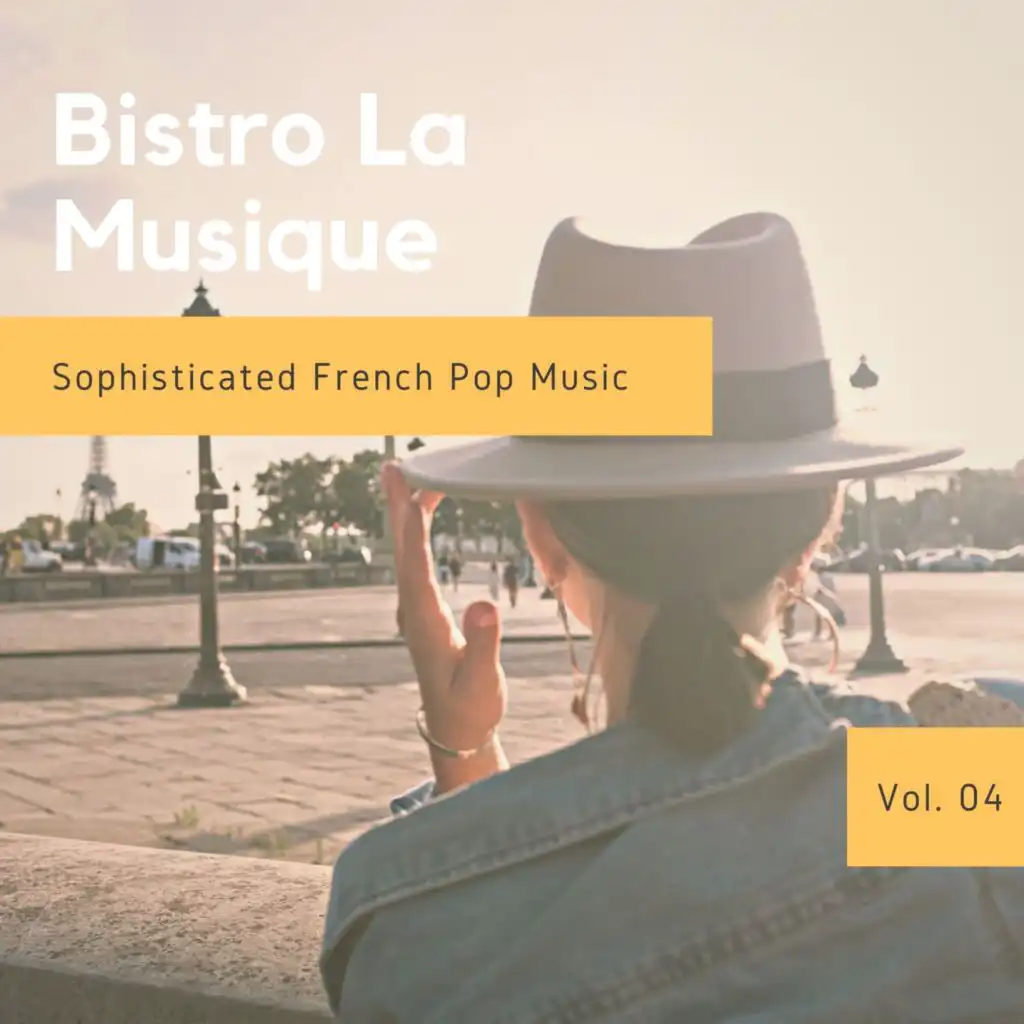 Bistro La Musique - Sophisticated French Pop Music, Vol. 04